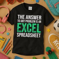 The Answer To Any Problem Is An Excel Spreadsheet Funny Acco Kids T-Shirt