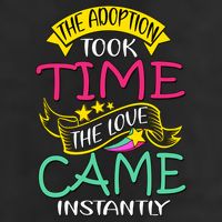 The Adoption Took Time The Love Came Instantly Golf Towel