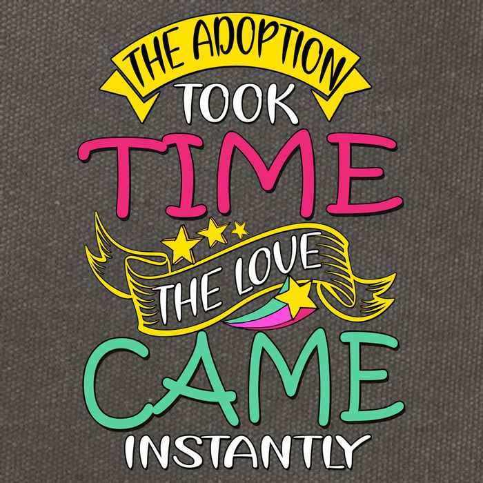 The Adoption Took Time The Love Came Instantly Cotton Canvas Backpack