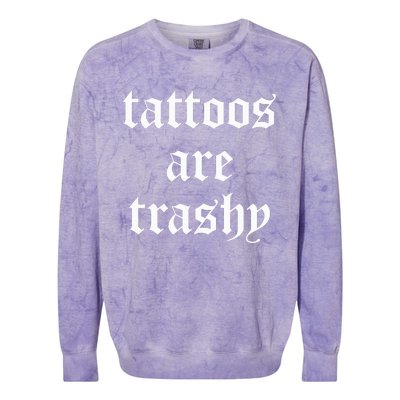 Tattoos Are Trashy Sarcasm Joke Tattoo Meme Colorblast Crewneck Sweatshirt