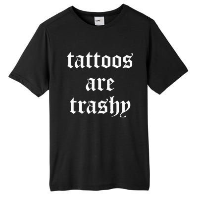 Tattoos Are Trashy Sarcasm Joke Tattoo Meme Tall Fusion ChromaSoft Performance T-Shirt