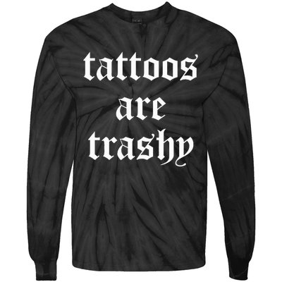 Tattoos Are Trashy Sarcasm Joke Tattoo Meme Tie-Dye Long Sleeve Shirt