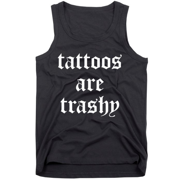 Tattoos Are Trashy Sarcasm Joke Tattoo Meme Tank Top