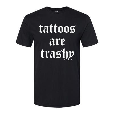 Tattoos Are Trashy Sarcasm Joke Tattoo Meme Softstyle® CVC T-Shirt