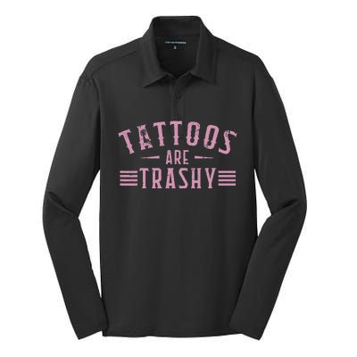 Tattoos Are Trashy Tattoo Meme Gift Silk Touch Performance Long Sleeve Polo