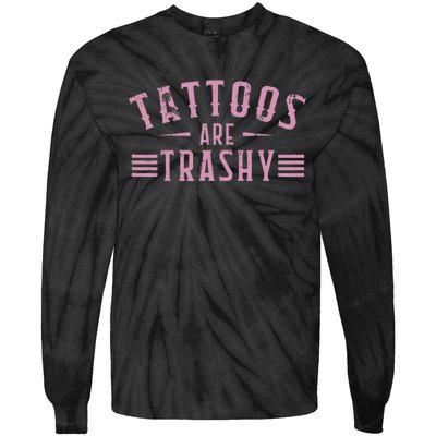 Tattoos Are Trashy Tattoo Meme Gift Tie-Dye Long Sleeve Shirt