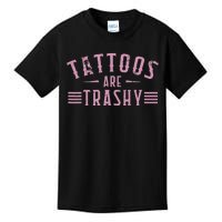 Tattoos Are Trashy Tattoo Meme Gift Kids T-Shirt