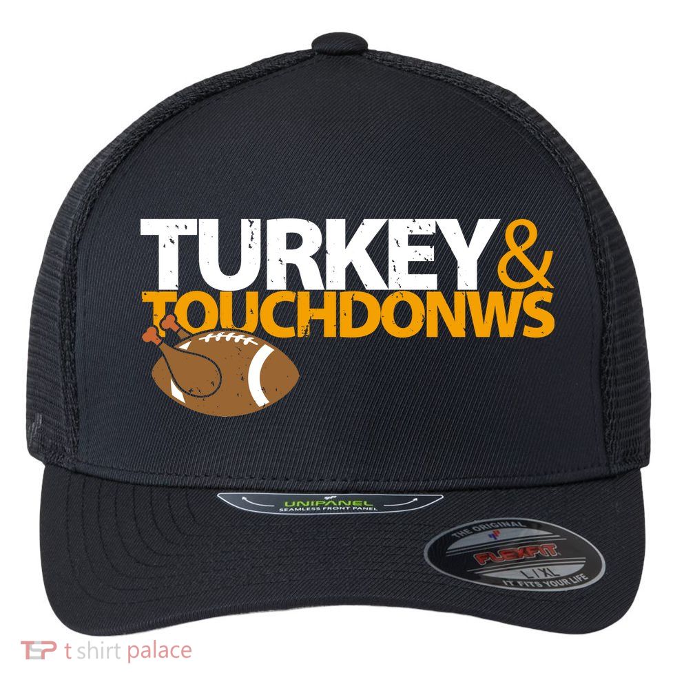 Turkey And Touchdowns Flexfit Unipanel Trucker Cap