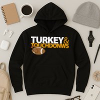 Turkey And Touchdowns Hoodie