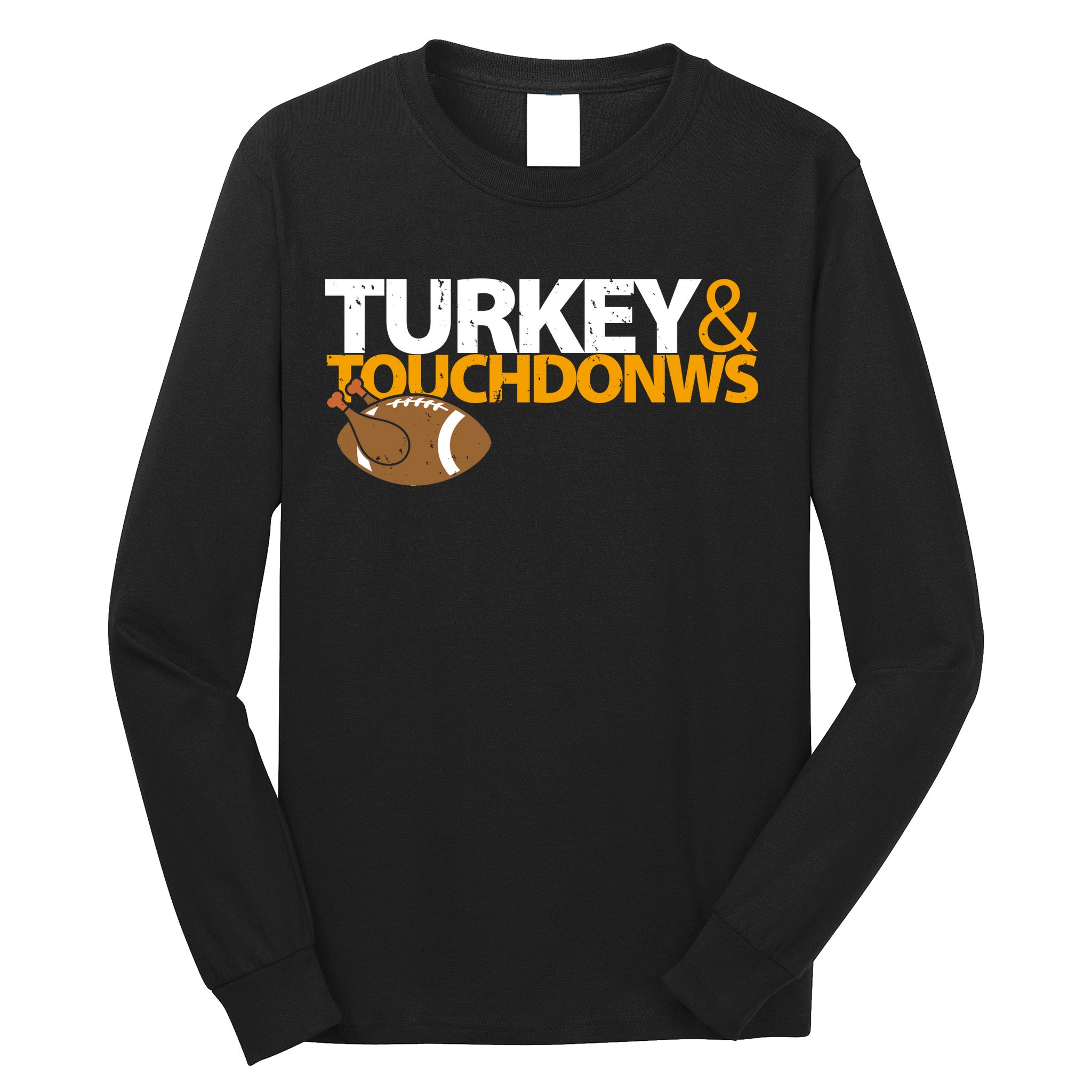Turkey And Touchdowns Long Sleeve Shirt
