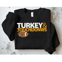 Turkey And Touchdowns Sweatshirt