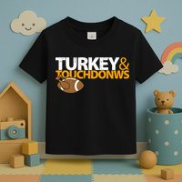 Turkey And Touchdowns Toddler T-Shirt