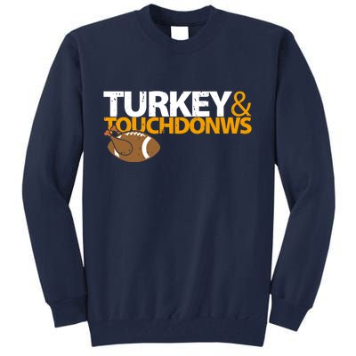 Turkey And Touchdowns Tall Sweatshirt