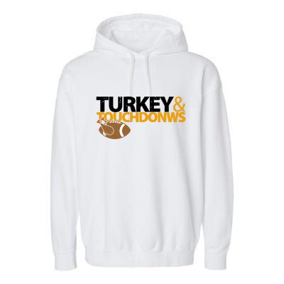 Turkey And Touchdowns Garment-Dyed Fleece Hoodie