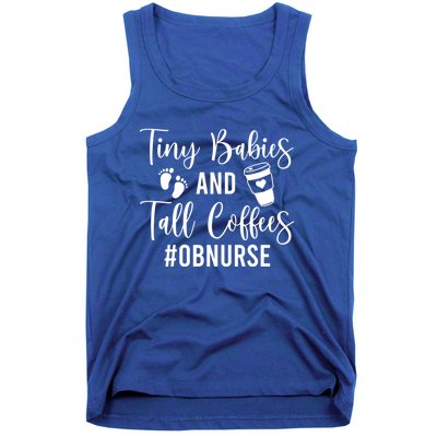 Tiny And Tall Coffees Ob Nurse Obstetrical Nursing Gift Tank Top