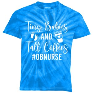 Tiny And Tall Coffees Ob Nurse Obstetrical Nursing Gift Kids Tie-Dye T-Shirt