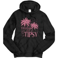 Tanned And Tipsy Beach Summer Tie Dye Hoodie