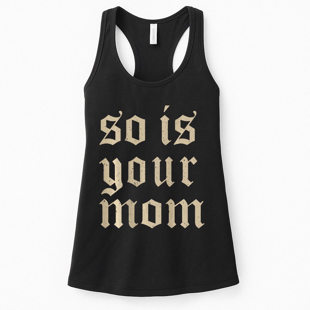 Tattoos Are Trashy So Is Your Mom Funny Tattooed Mom Vintage Womens Tank Top