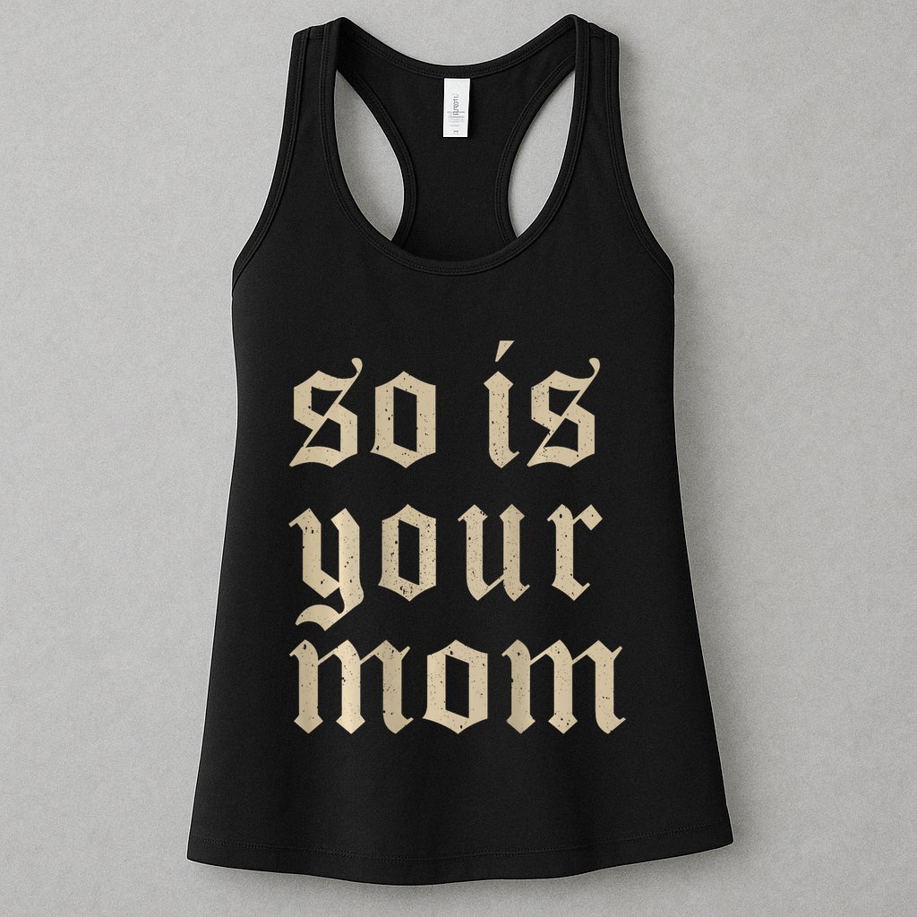 Tattoos Are Trashy So Is Your Mom Funny Tattooed Mom Vintage Womens Tank Top