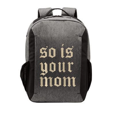 Tattoos Are Trashy So Is Your Mom Funny Tattooed Mom Vintage Vector Backpack
