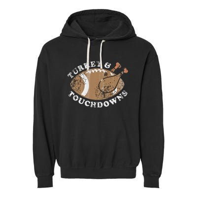 Turkey And Touchdowns Thanksgiving Football Garment-Dyed Fleece Hoodie