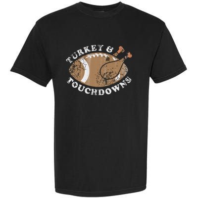 Turkey And Touchdowns Thanksgiving Football Garment-Dyed Heavyweight T-Shirt