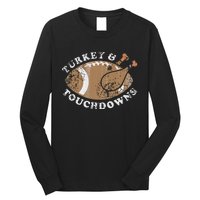 Turkey And Touchdowns Thanksgiving Football Long Sleeve Shirt