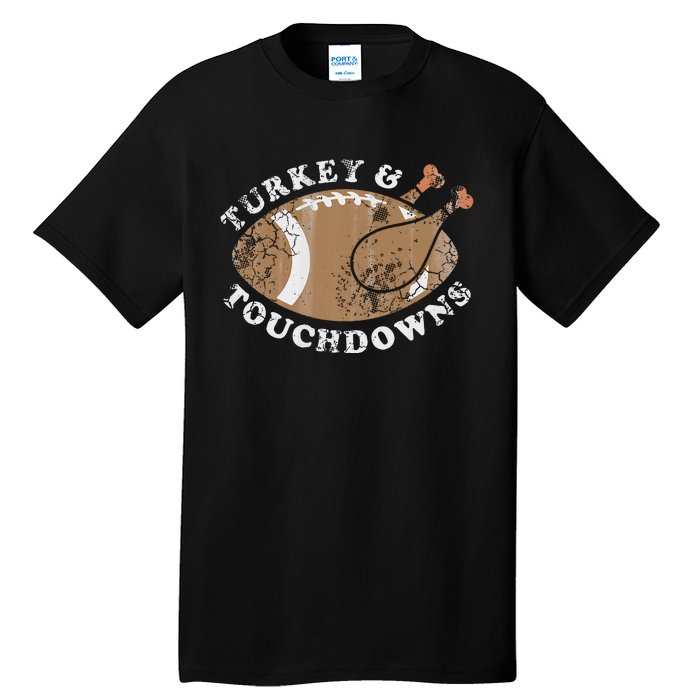 Turkey And Touchdowns Thanksgiving Football Tall T-Shirt