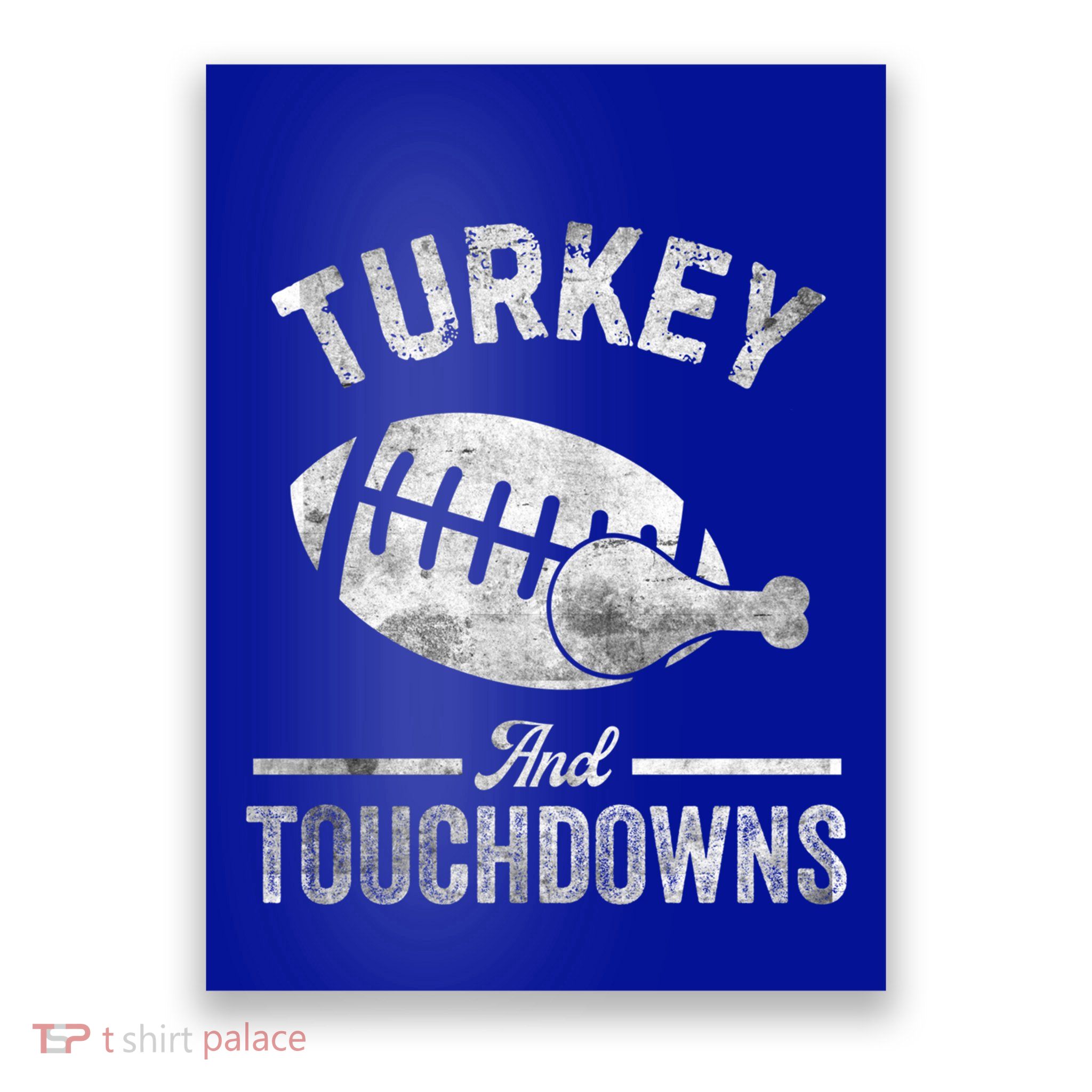 Turkey And Touchdowns Football Funny Thanksgiving Gift Poster
