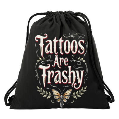 Tattoos Are Trashy Drawstring Bag