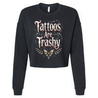 Tattoos Are Trashy Cropped Pullover Crew