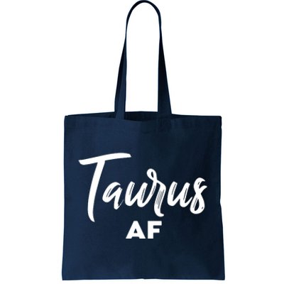 Taurus AF Taurus Astrology Zodiac Sign Taurus Birthday Tote Bag