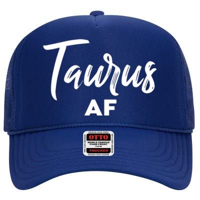 Taurus AF Taurus Astrology Zodiac Sign Taurus Birthday High Crown Mesh Back Trucker Hat