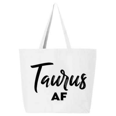 Taurus AF Taurus Astrology Zodiac Sign Taurus Birthday 25L Jumbo Tote