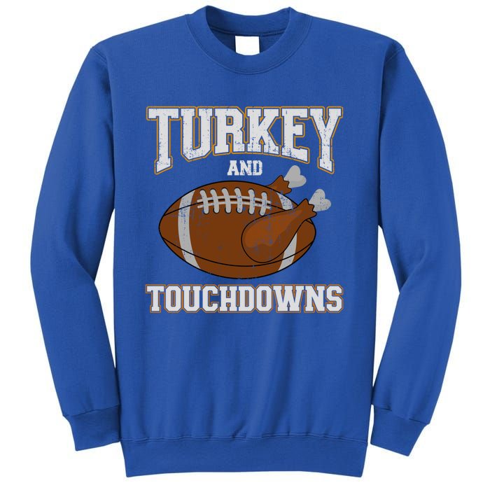 Turkey And Touchdowns For Thanksgiving Football Dinner Gift Sweatshirt