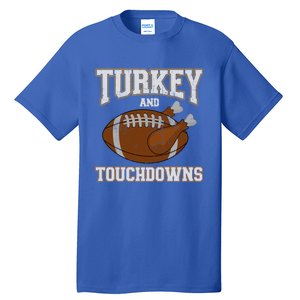 Turkey And Touchdowns For Thanksgiving Football Dinner Gift Tall T-Shirt