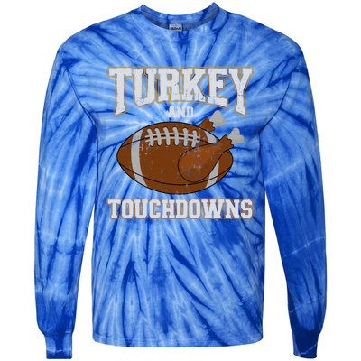 Turkey And Touchdowns For Thanksgiving Football Dinner Gift Tie-Dye Long Sleeve Shirt