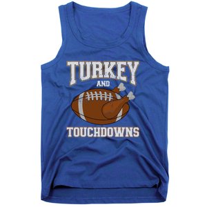 Turkey And Touchdowns For Thanksgiving Football Dinner Gift Tank Top