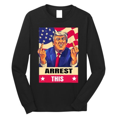 Trump Arrest This .Never Surrender. Fingers Pro Trump Long Sleeve Shirt