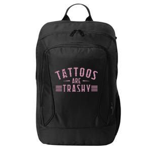 Tattoos Are Trashy Tattoo Meme Lover Tattoos City Backpack