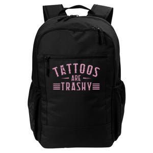 Tattoos Are Trashy Tattoo Meme Lover Tattoos Daily Commute Backpack