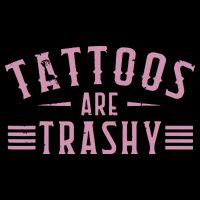 Tattoos Are Trashy Tattoo Meme Lover Tattoos Button