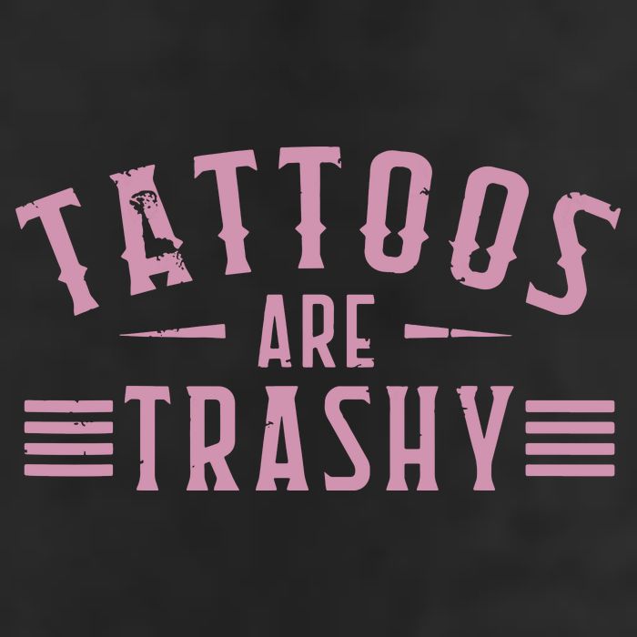 Tattoos Are Trashy Tattoo Meme Lover Tattoos Beanie