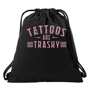 Tattoos Are Trashy Tattoo Meme Lover Tattoos Drawstring Bag