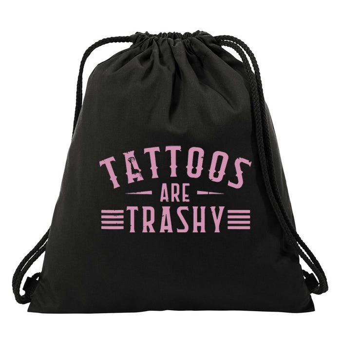 Tattoos Are Trashy Tattoo Meme Lover Tattoos Drawstring Bag