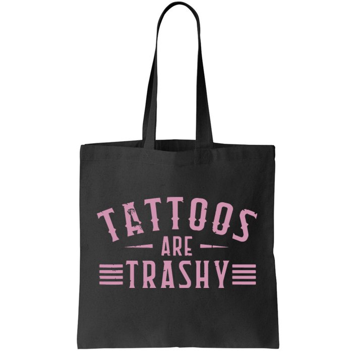 Tattoos Are Trashy Tattoo Meme Lover Tattoos Tote Bag