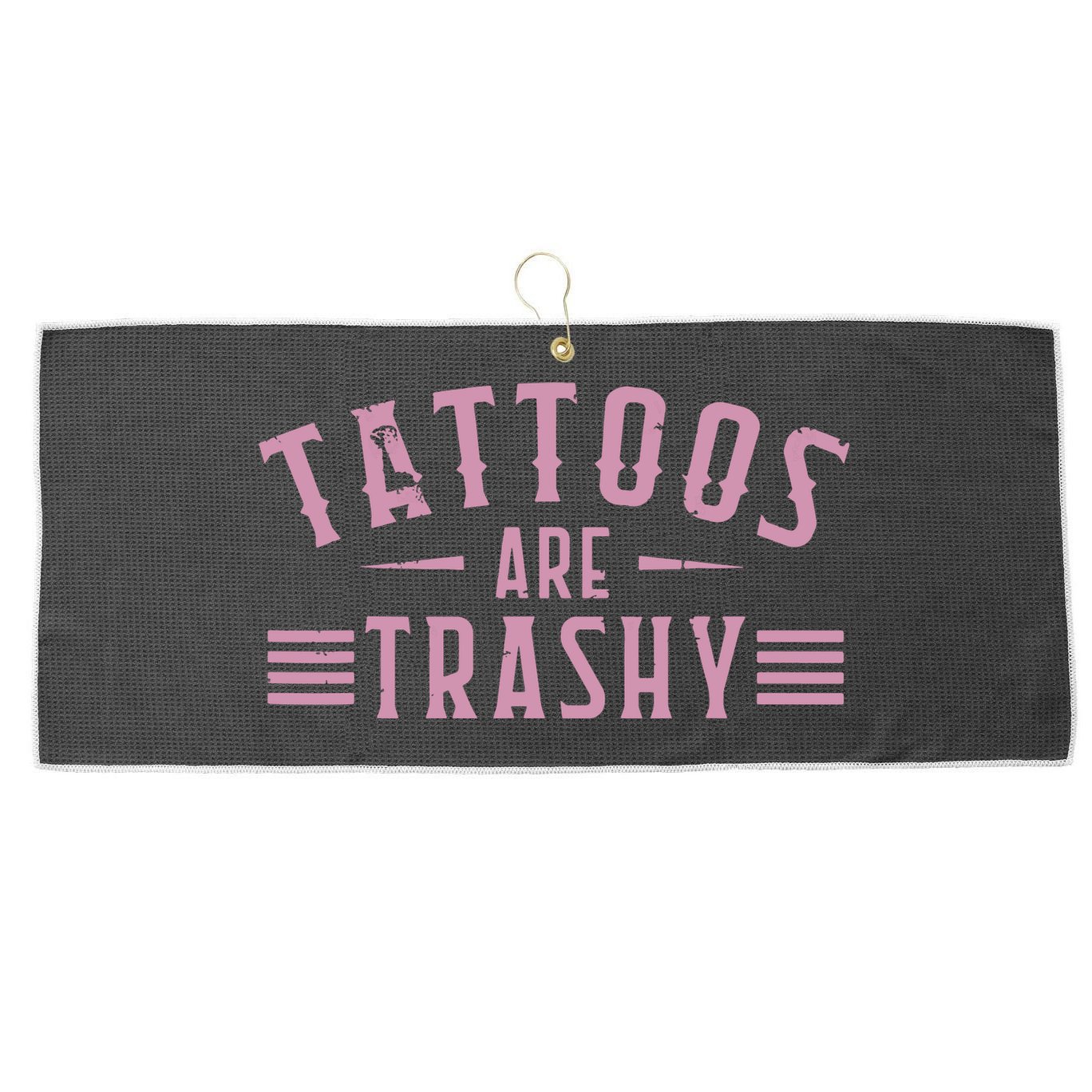 Tattoos Are Trashy Tattoo Meme Lover Tattoos Large Microfiber Waffle Golf Towel