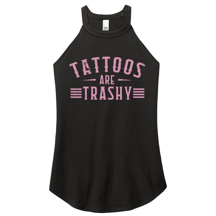 Tattoos Are Trashy Tattoo Meme Lover Tattoos Women's Perfect Tri Rocker Tank