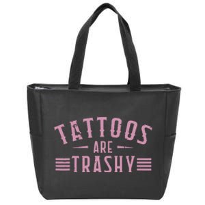 Tattoos Are Trashy Tattoo Meme Lover Tattoos Zip Tote Bag