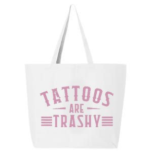 Tattoos Are Trashy Tattoo Meme Lover Tattoos 25L Jumbo Tote